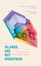 Islands Are But Mountains: New Poetry from the United Kingdom